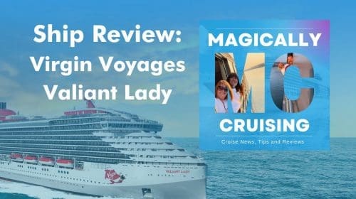 Magicaly Cruising Podcast Valiant Lady Review