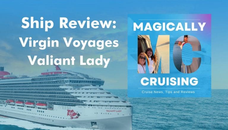 Magicaly Cruising Podcast Valiant Lady Review