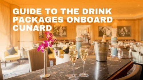 Guide to Cunard Drinks Packages