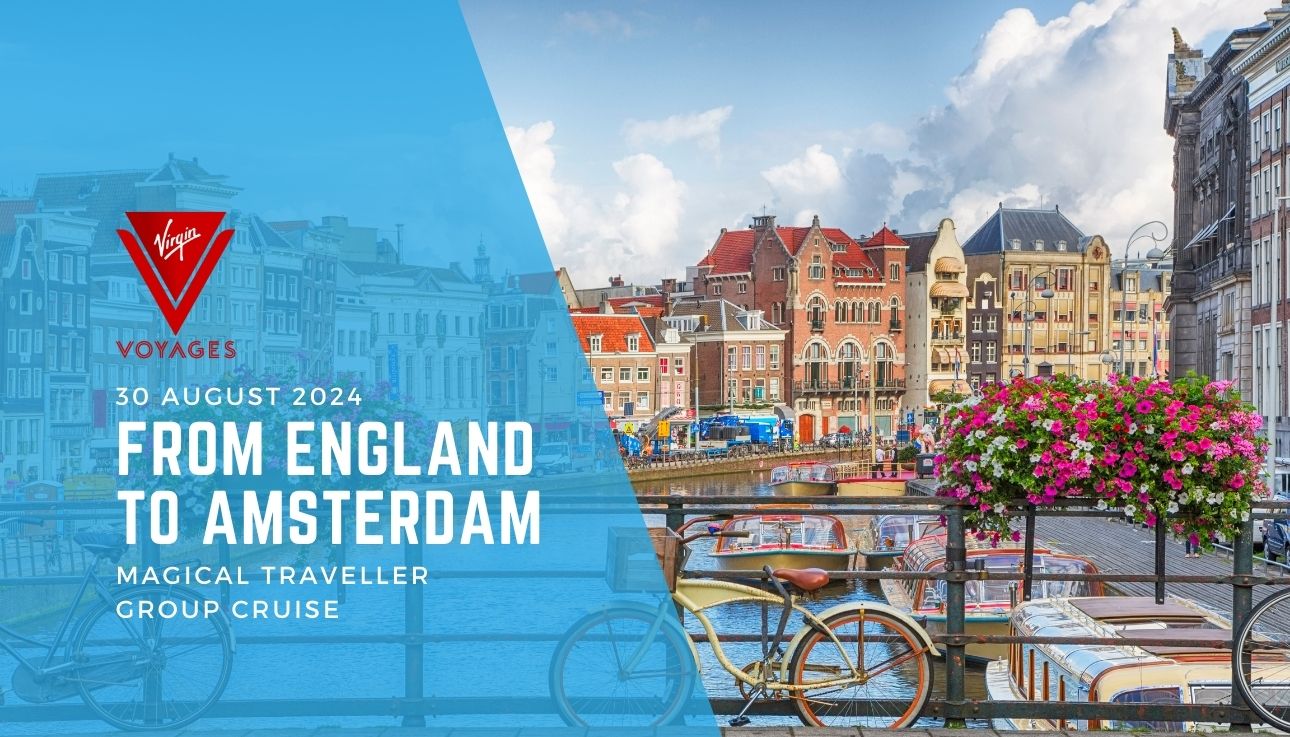 Magical Traveller Group Cruise _ Virgin Voyages From England to Amsterdam 30 August 2024