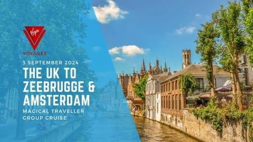 Magical Traveller Group Cruise _ Virgin Voyages The UK to Zeebrugge & Amsterdam 3 September 2024