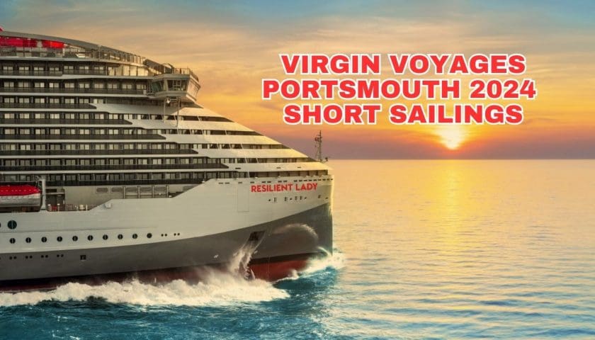 Virgin Voyages Portsmouth 2024 Short Sailings