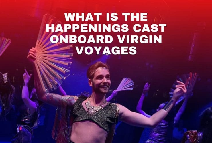 What is the happenings cast onboard Virgin Voyages