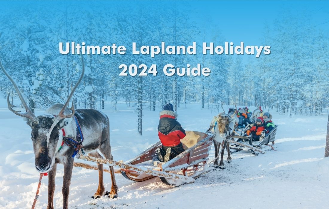 Lapland Holidays 2024 Guide