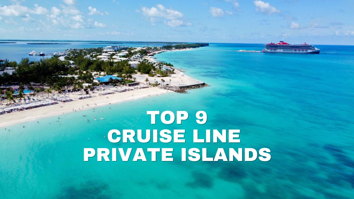 Top 9 Cruise Line Private islands