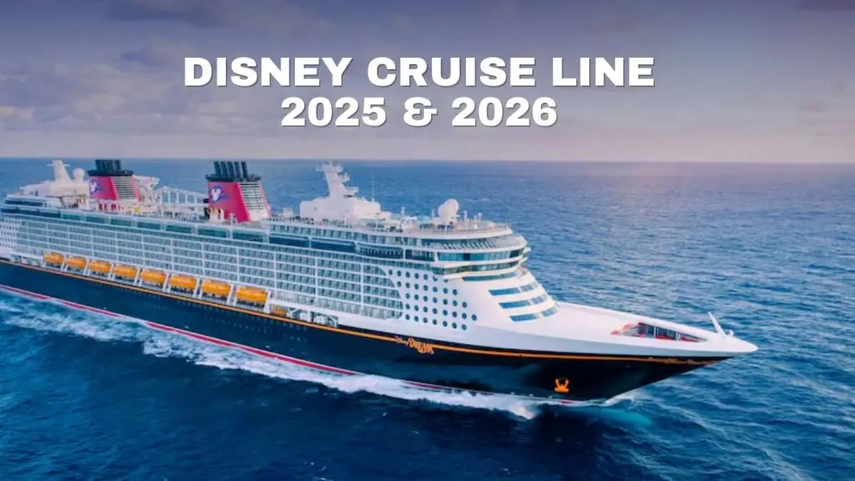 Disney Cruise Line 2025 & 2026
