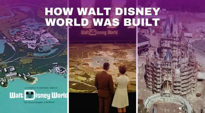 how Walt Disney World was built