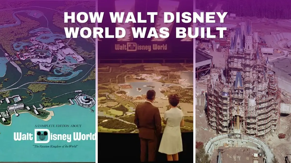 how Walt Disney World was built
