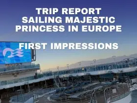 Sailing Majestic Princess in Europe First Impressions