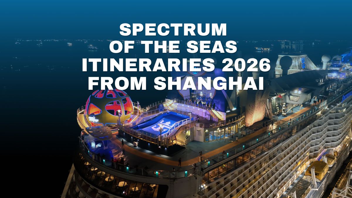 Spectrum of the Seas Itineraries 2026 from Shanghai