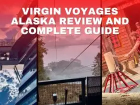 Virgin Voyages Alaska Review and Complete Guide