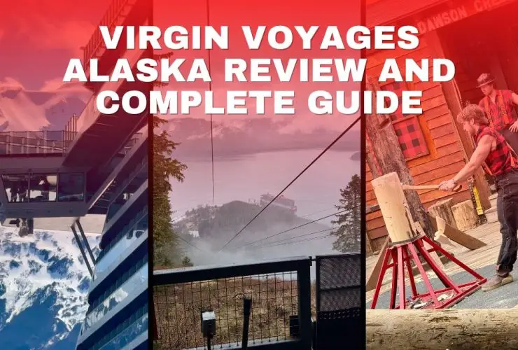 Virgin Voyages Alaska Review and Complete Guide