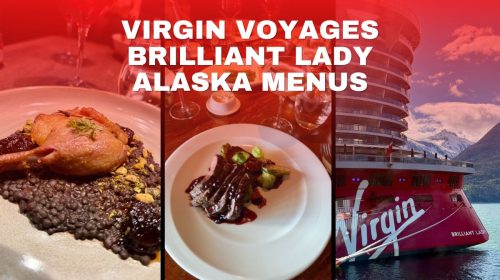 Virgin Voyages Brilliant Lady Alaska Menus