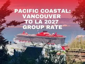 Pacific Coastal Vancouver to LA 2027 Group Rate