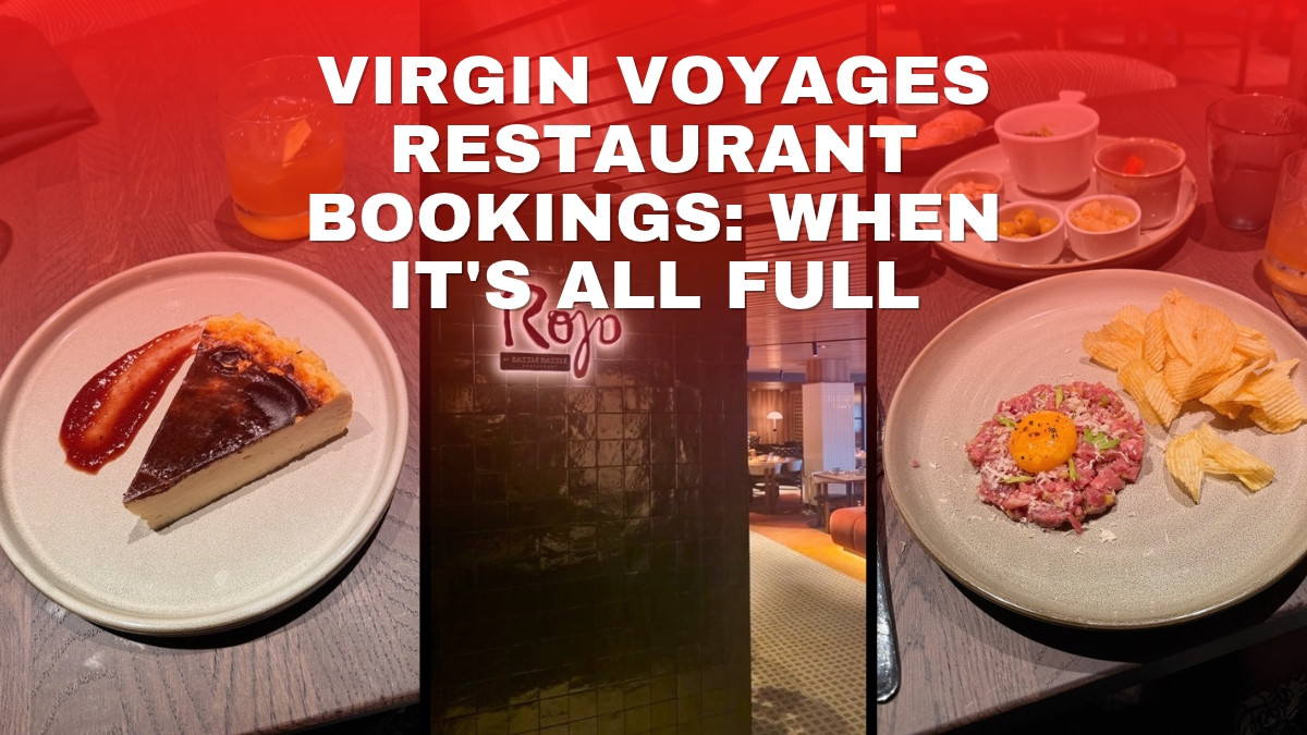Virgin Voyages restaurant bookings when everything is full